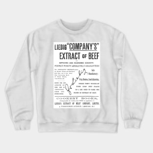 Liebig's Extract of Meat Company - 1891 Vintage Advert Crewneck Sweatshirt